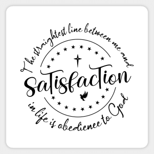 The straightest line between me and satisfaction in life is obedience to God |  God Got Me Sticker